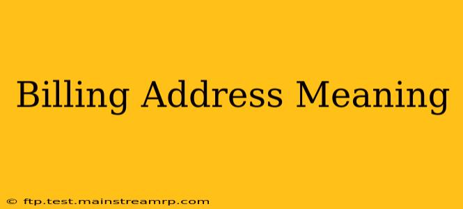Billing Address Meaning
