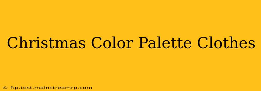 Christmas Color Palette Clothes