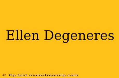 Ellen Degeneres