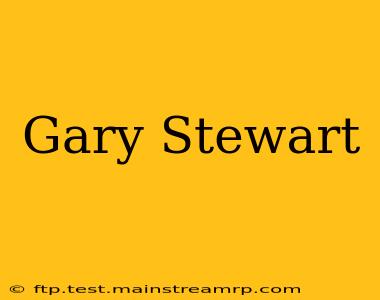 Gary Stewart