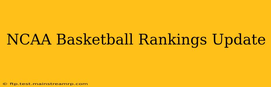NCAA Basketball Rankings Update