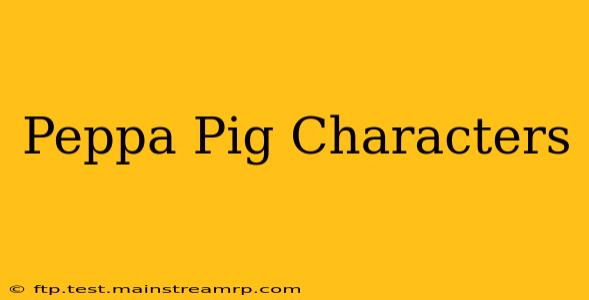 Peppa Pig Characters
